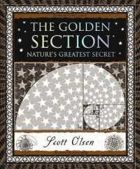 The Golden Section : Nature's Greatest Secret (Wooden Books North America Editions)