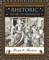 Rhetoric : The Art of Persuasion (Wooden Books North America Editions)