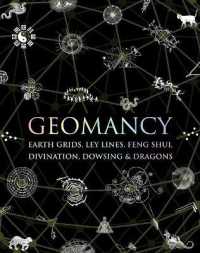 Geomancy : Earth Grids, Ley Lines, Feng Shui, Divination, Dowsing, & Dragons (Wooden Books)