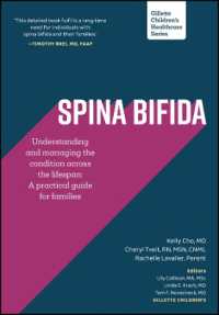 Spina Bifida: Understanding and Managing the Condition across the Lifespan : A Practical Guide for Families