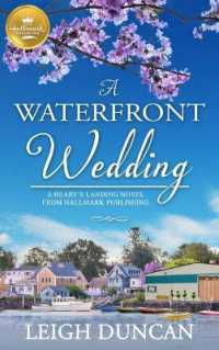 A Waterfront Wedding : A Heart's Landing Novel from Hallmark Publishing (A Heart's Landing Novel from Hallmark Pu)