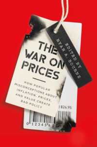 The War on Prices : How Popular Misconceptions about Inflation, Prices, and Value Create Bad Policy