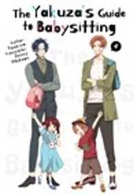 The Yakuza's Guide to Babysitting Vol. 4 (The Yakuza's Guide to Babysitting)