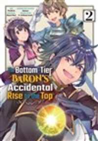 The Bottom-Tier Baron's Accidental Rise to the Top Vol. 2 (manga) (The Bottom-tier Baron's Accidental Rise to the Top)