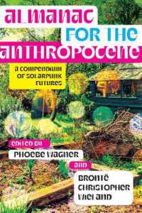 Almanac for the Anthropocene : A Compendium of Solarpunk Futures (Salvaging the Anthropocene)