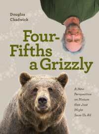 Four Fifths a Grizzly : A New Perspective on Nature that Just Might Save Us All