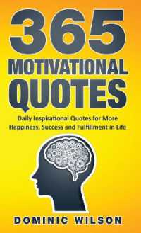 365 Motivational Quotes : Daily Inspirational Quotes to Have More Happiness, Success and Fulfillment in Life
