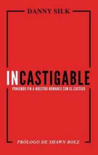 Incastigable/ Unpunishable : Poniendo Fin a Nuestro Romance Con El Castigo/ Ending Our Romance with Punishment
