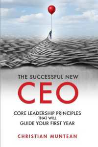 The Successful New CEO : The Core Leadership Principles That Will Guide Your First Year