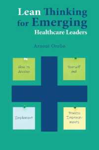 Lean Thinking for Emerging Healthcare Leaders : How to Develop Yourself and Implement Process Improvements