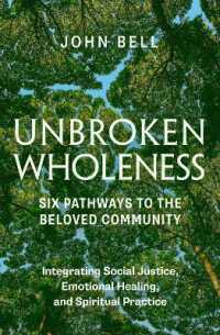 Unbroken Wholeness: Six Pathways to the Beloved Community : Integrating Social Justice, Emotional Healing, and Spiritual Practice