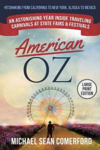 American OZ : An Astonishing Year inside Traveling Carnivals at State Fairs & Festivals: Hitchhiking from California to New York, Alaska to Mexico （Large Print）
