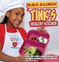 Build-A-Lunch by Tink's Healthy Kitchen : Over 100 Lunch Combinations to Build a Healthy and Fun Lunch