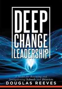 Deep Change Leadership : A Model for Renewing and Strengthening Schools and Districts (a Resource for Effective School Leadership and Change Efforts)