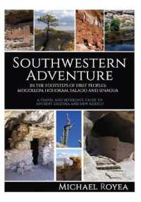 Southwestern Adventure : In the Footsteps of First Peoples: Mogollon, Hohokam, Salado and Sinagua (A travel and reference guide)