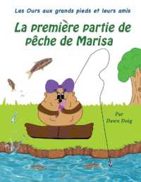La premiere partie de peche de Marisa : A Big Shoe Bears and Friends Adventure (The Big Shoe Bears and Friends Adventures)