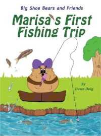 Marisa's First Fishing Trip : A Big Shoe Bears and Friends Adventure (The Big Shoe Bears and Friends Adventures)