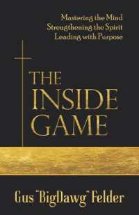 The inside Game : Mastering the Mind, Strengthening the Spirit, Leading with a Purpose
