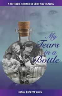 My Tears in a Bottle : A Mother's Journey of Grief and Healing
