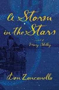 A Storm in the Stars : A Novel of Mary Shelley