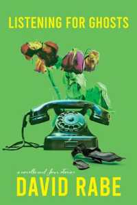 Listening for Ghosts : A Novella and Four Stories