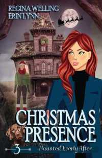 Christmas Presence : A Ghost Cozy Mystery Series (Haunted Everly after Mysteries)