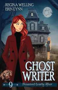 Ghost Writer : A Ghost Cozy Mystery Series (Haunted Everly after Mysteries)