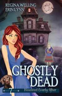 Ghostly Dead : A Ghost Cozy Mystery Series (Haunted Everly after Mysteries)
