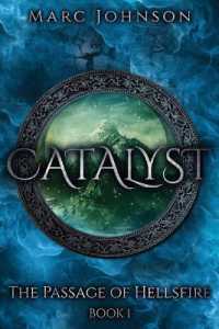 Catalyst (The Passage of Hellsfire, Book 1) (The Passage of Hellsfire") 〈1〉