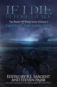 If I Die before I Wake : Tales of the Dark Deep (The Better Off Dead)