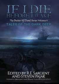 If I Die before I Wake : Tales of the Dark Deep (The Better Off Dead)