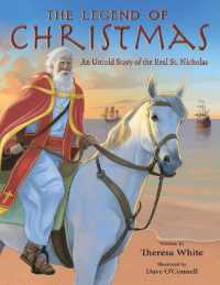 The Legend of Christmas : An Untold Story of the Real St. Nicholas