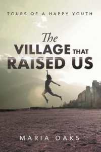 The Village That Raised : Tours of a Happy Youth