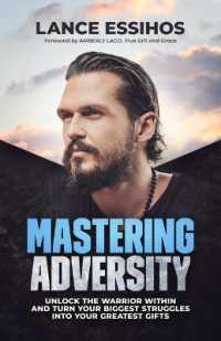 Mastering Adversity : Turn Your Biggest Struggles into Your Greatest Gifts -- Paperback / softback