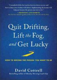 Quit Drifting, Lift the Fog, and Get Lucky : How to Become the Person You Want to Be