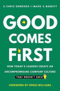 Good Comes First : How Today's Leaders Create an Uncompromising Company Culture That Doesn't Suck