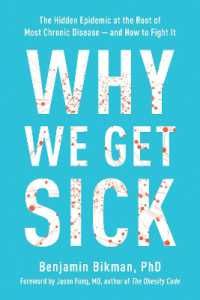 Why We Get Sick : The Hidden Epidemic at the Root of Most Chronic Disease - and How to Fight It