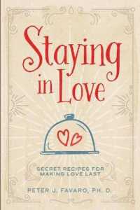 Staying in Love : Secret Recipes for Making Love Last