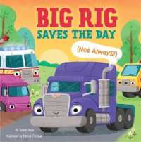 Big Rig Saves the Day (Not Always!) (Little Genius Vehicle Board Books) -- Board book