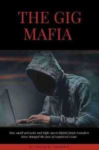 The Gig Mafia : How Small Networks and High-Speed Digital Funds Transfers Have Changed the Face of Organized Crime