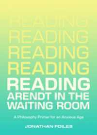 Reading Arendt in the Waiting Room : A Philosophy Primer for an Anxious Age
