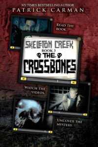 Skeleton Creek #3 : The Crossbones (Skeleton Creek)