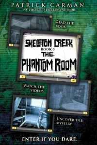 Skeleton Creek #5 : The Phantom Room (Skeleton Creek)