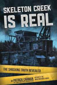 Skeleton Creek is Real (Uk Edition) : The Shocking Truth Revealed (Uk Edition) (Skeleton Creek) -- Paperback / softback （UK ed.）