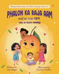 Phalon Ka Raja Aam : King of Fruits Mango (Bilingual Beginnings My Indian Language Adventure)
