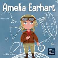 Amelia Earhart : A Kid's Book about Flying against All Odds (Mini Movers and Shakers)