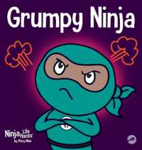 Grumpy Ninja: A Children's Book About Gratitude and Pespective (Ninja Life Hacks") 〈7〉