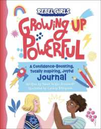Growing Up Powerful Journal: a Confidence Boosting, Totally Inspiring, Joyful Journal (Growing Up Powerful)