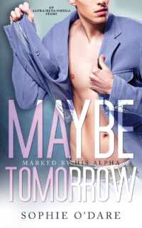 Maybe Tomorrow : An Alpha/Beta/Omega Story (Marked by His Alpha)