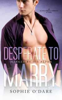 Desperate to Marry : An Alpha/Beta/Omega Story (Marked by His Alpha)